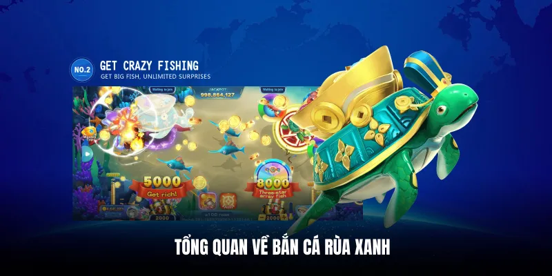 Tổng quan về bắn cá Rùa xanh.